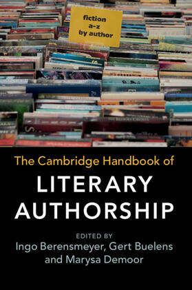 Berensmeyer / Buelens / Demoor | The Cambridge Handbook of Literary Authorship | Buch | 978-1-316-61794-6 | sack.de