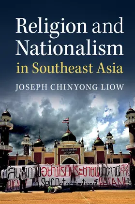 Liow |  Religion and Nationalism in Southeast Asia | Buch |  Sack Fachmedien
