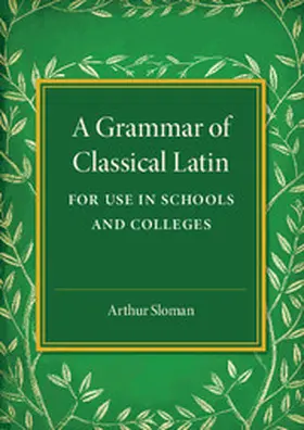 Sloman |  A Grammar of Classical Latin | Buch |  Sack Fachmedien