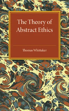 Whittaker |  The Theory of Abstract Ethics | Buch |  Sack Fachmedien