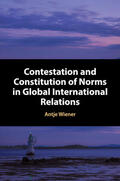 Wiener |  Contestation and Constitution of Norms in Global International Relations | Buch |  Sack Fachmedien