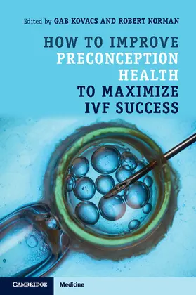 Kovacs / Norman |  How to Improve Preconception Health to Maximize IVF Success | Buch |  Sack Fachmedien