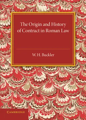 Buckler |  The Origin and History of Contract in Roman Law | Buch |  Sack Fachmedien