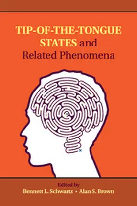Schwartz / Brown |  Tip-of-the-Tongue States and Related Phenomena | Buch |  Sack Fachmedien
