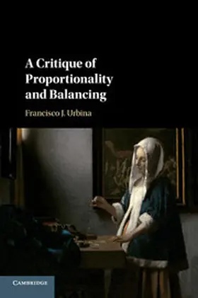 Urbina |  A Critique of Proportionality and Balancing | Buch |  Sack Fachmedien
