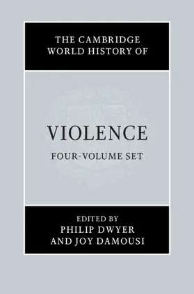Dwyer / Damousi | The Cambridge World History of Violence 4 Volume Hardback Set | Buch | 978-1-316-62688-7 | sack.de