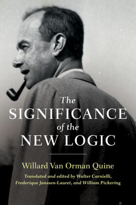 Quine / Carnielli / Janssen-Lauret | The Significance of the New Logic | Buch | 978-1-316-63116-4 | sack.de