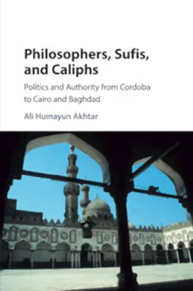 Akhtar |  Philosophers, Sufis, and Caliphs | Buch |  Sack Fachmedien
