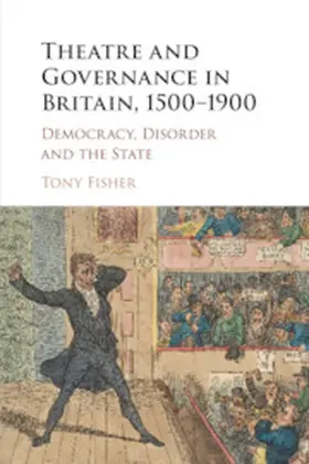 Fisher | Theatre and Governance in Britain, 1500-1900 | Buch | 978-1-316-63331-1 | www.sack.de
