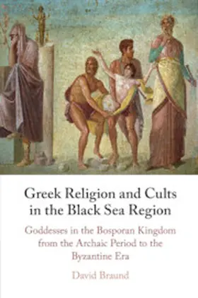 Braund |  Greek Religion and Cults in the Black Sea Region | Buch |  Sack Fachmedien