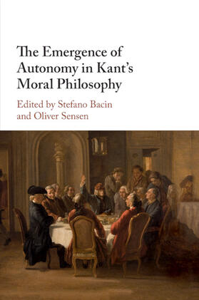 Bacin / Sensen |  The Emergence of Autonomy in Kant's Moral Philosophy | Buch |  Sack Fachmedien