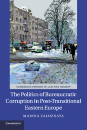 Zaloznaya |  The Politics of Bureaucratic Corruption in Post-Transitional Eastern Europe | Buch |  Sack Fachmedien