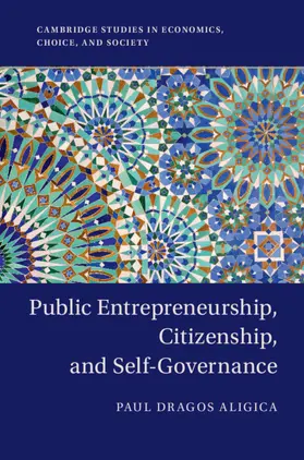 Aligica |  Public Entrepreneurship, Citizenship, and Self-Governance | Buch |  Sack Fachmedien