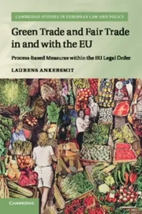 Ankersmit | Green Trade and Fair Trade in and with the EU | Buch | 978-1-316-64169-9 | sack.de