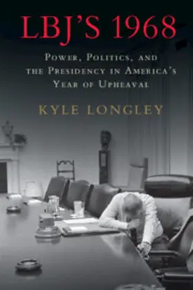 Longley |  LBJ's 1968 | Buch |  Sack Fachmedien