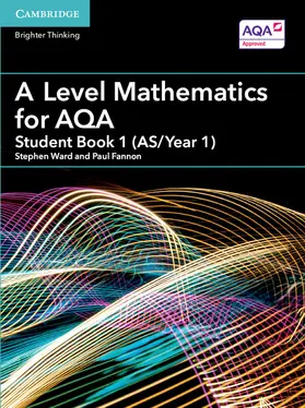 Fannon / Ward | A Level Mathematics for Aqa Student Book 1 (As/Year 1) | Buch | 978-1-316-64422-5 | sack.de