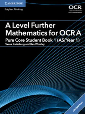Woolley / Kadelburg |  A Level Further Mathematics for OCR Pure Core Student Book 1 (As/Year 1) with Digital Access (2 Years) | Buch |  Sack Fachmedien