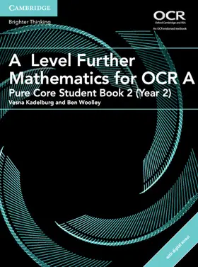 Woolley / Kadelburg |  A Level Further Mathematics for OCR a Pure Core Student Book 2 (Year 2) with Cambridge Elevate Edition (2 Years) | Buch |  Sack Fachmedien