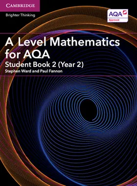 Ward / Fannon |  A Level Mathematics for Aqa Student Book 2 (Year 2) | Buch |  Sack Fachmedien