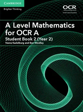 Kadelburg / Woolley |  A Level Mathematics for OCR a Student Book 2 (Year 2) | Buch |  Sack Fachmedien