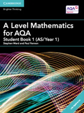 Fannon / Ward |  A Level Mathematics for Aqa Student Book 1 (As/Year 1) with Digital Access (2 Years) | Buch |  Sack Fachmedien