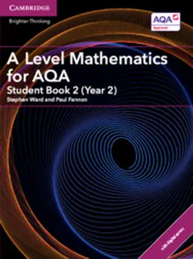 Ward / Fannon |  A Level Mathematics for Aqa Student Book 2 (Year 2) with Digital Access (2 Years) | Buch |  Sack Fachmedien
