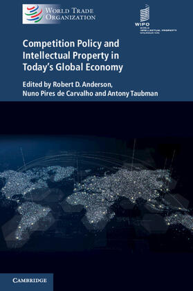 Taubman / Anderson / de Carvalho |  Competition Policy and Intellectual Property in Today's Global Economy | Buch |  Sack Fachmedien