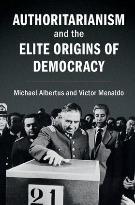 Albertus / Menaldo | Authoritarianism and the Elite Origins of Democracy | Buch | 978-1-316-64903-9 | sack.de