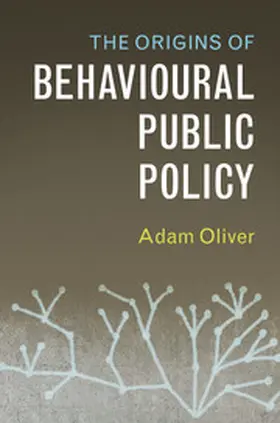 Oliver |  The Origins of Behavioural Public Policy | Buch |  Sack Fachmedien