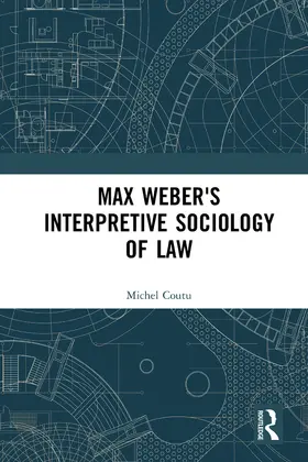 Coutu | Max Weber's Interpretive Sociology of Law | E-Book | www.sack.de