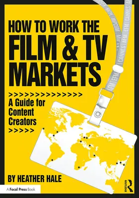 Hale |  How to Work the Film & TV Markets | eBook | Sack Fachmedien