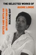 Lorde / Gay |  The Selected Works of Audre Lorde | eBook | Sack Fachmedien