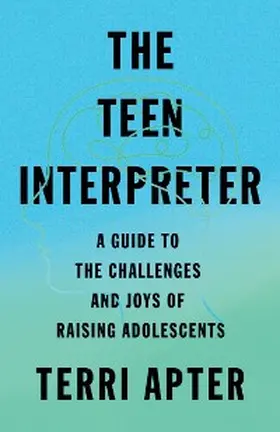 Apter |  The Teen Interpreter | eBook | Sack Fachmedien