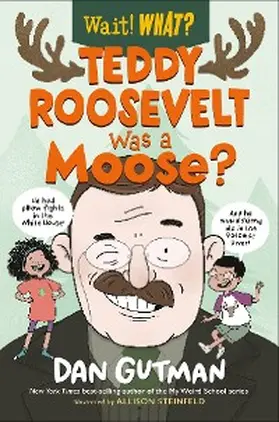 Gutman |  Teddy Roosevelt Was a Moose? | eBook | Sack Fachmedien