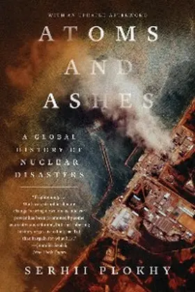Plokhy |  Atoms and Ashes | eBook | Sack Fachmedien