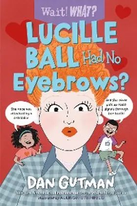 Gutman |  Lucille Ball Had No Eyebrows? | eBook | Sack Fachmedien