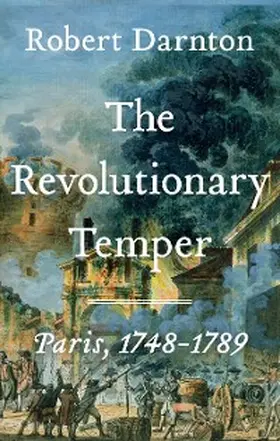 Darnton |  The Revolutionary Temper | eBook | Sack Fachmedien