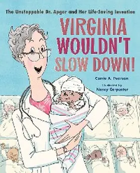 Pearson |  Virginia Wouldn't Slow Down!: The Unstoppable Dr. Apgar and Her Life-Saving Invention | eBook | Sack Fachmedien