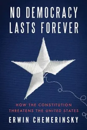 Chemerinsky |  No Democracy Lasts Forever | eBook | Sack Fachmedien