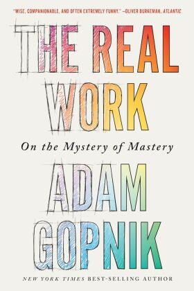 Gopnik | The Real Work | Buch | 978-1-324-09443-2 | www.sack.de