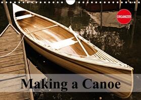 Schilling |  Making a Canoe (Wall Calendar 2017 DIN A4 Landscape) | Sonstiges |  Sack Fachmedien