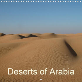 Blank |  Deserts of Arabia (Wall Calendar 2021 300 × 300 mm Square) | Sonstiges |  Sack Fachmedien