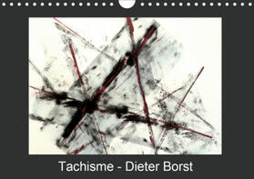 Borst | Tachisme - Dieter Borst (Calendrier mural 2021 DIN A4 horizontal) | Sonstiges | 978-1-325-52290-3 | www.sack.de