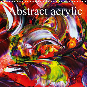 Zettl |  Abstract acrylic (Wall Calendar 2021 300 × 300 mm Square) | Sonstiges |  Sack Fachmedien