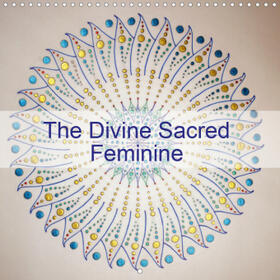 N |  The Divine Sacred Feminine (Wall Calendar 2021 300 × 300 mm Square) | Sonstiges |  Sack Fachmedien