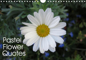 Baas-San Jose |  Pastel Flower Quotes (Wall Calendar 2021 DIN A4 Landscape) | Sonstiges |  Sack Fachmedien