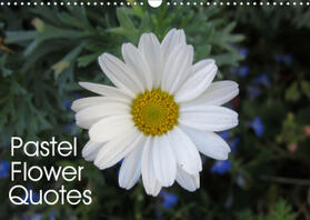 Baas-San Jose |  Pastel Flower Quotes (Wall Calendar 2021 DIN A3 Landscape) | Sonstiges |  Sack Fachmedien