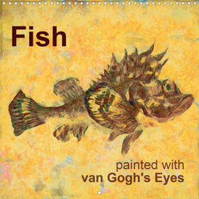 Bleckmann |  Fish painted with van Gogh's Eyes (Wall Calendar 2021 300 × 300 mm Square) | Sonstiges |  Sack Fachmedien