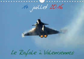 Casaert |  14 Juillet 2016 Le Rafale à Valenciennes (Calendrier mural 2021 DIN A4 horizontal) | Sonstiges |  Sack Fachmedien