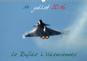 Casaert |  14 Juillet 2016 Le Rafale à Valenciennes (Calendrier mural 2021 DIN A3 horizontal) | Sonstiges |  Sack Fachmedien